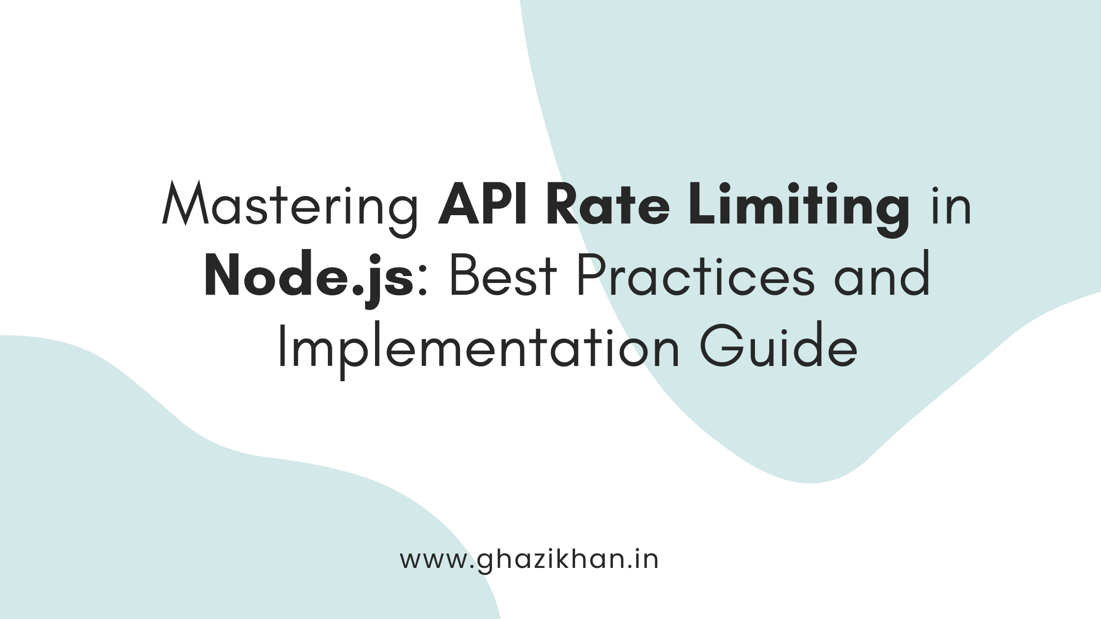 Mastering API Rate Limiting in Node.js: Best Practices and Implementation Guide